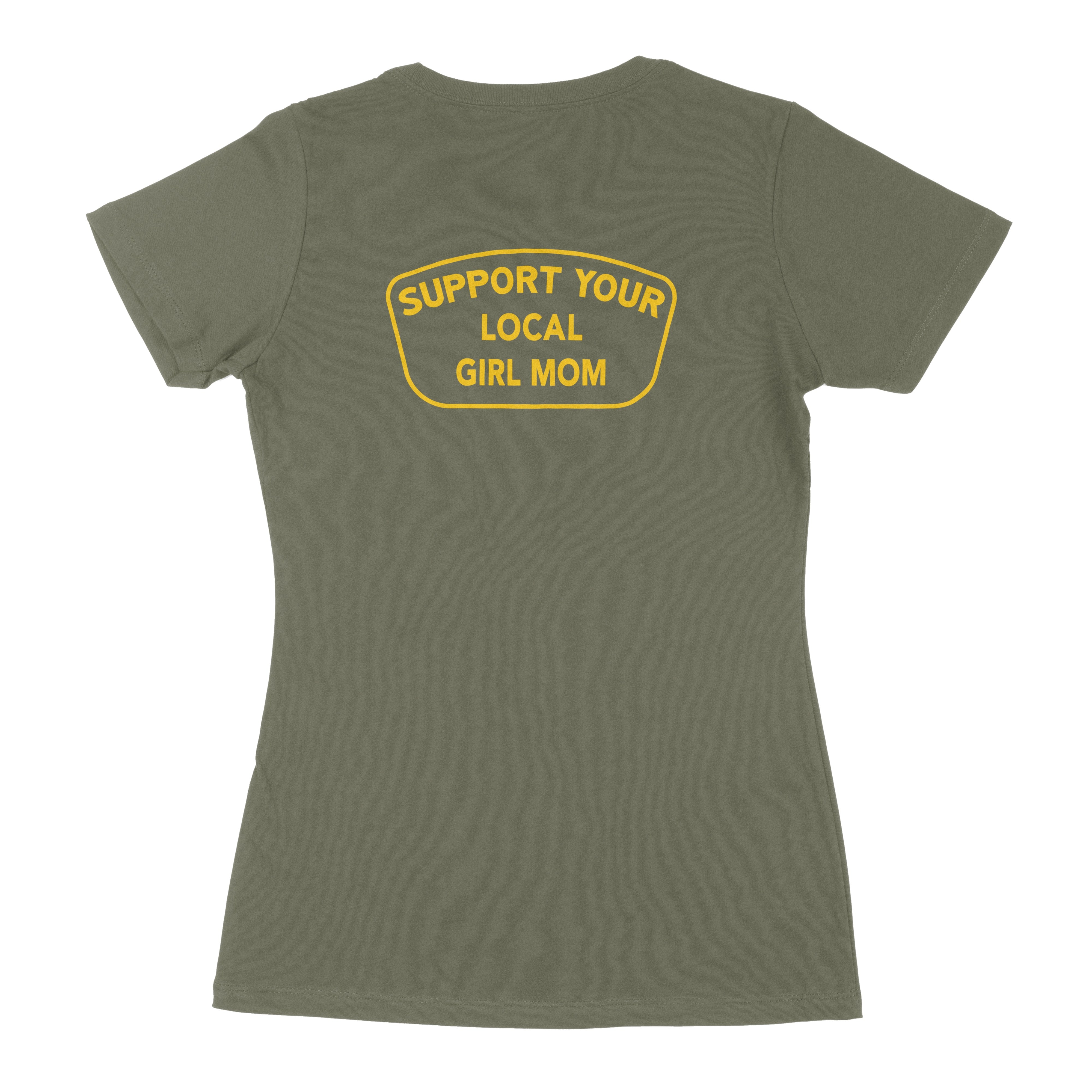 Support Your Local GIRL Mom Shirt (GM)